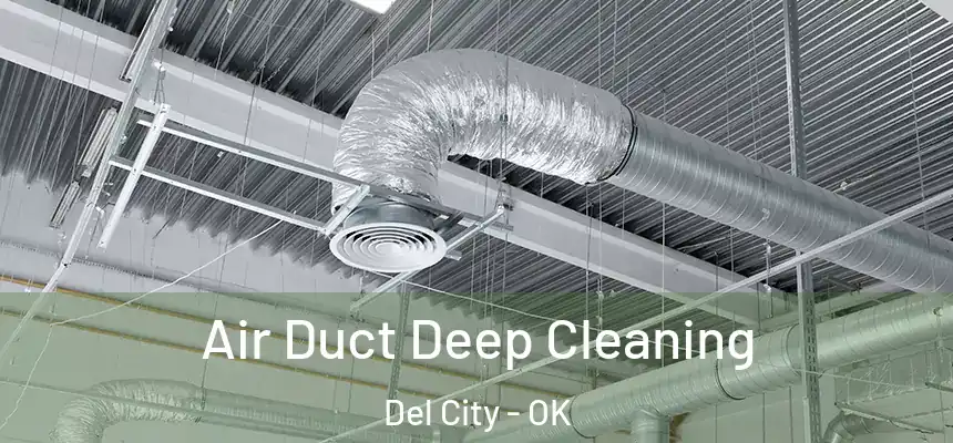  Air Duct Deep Cleaning Del City - OK