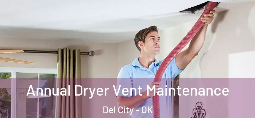 Annual Dryer Vent Maintenance Del City - OK
