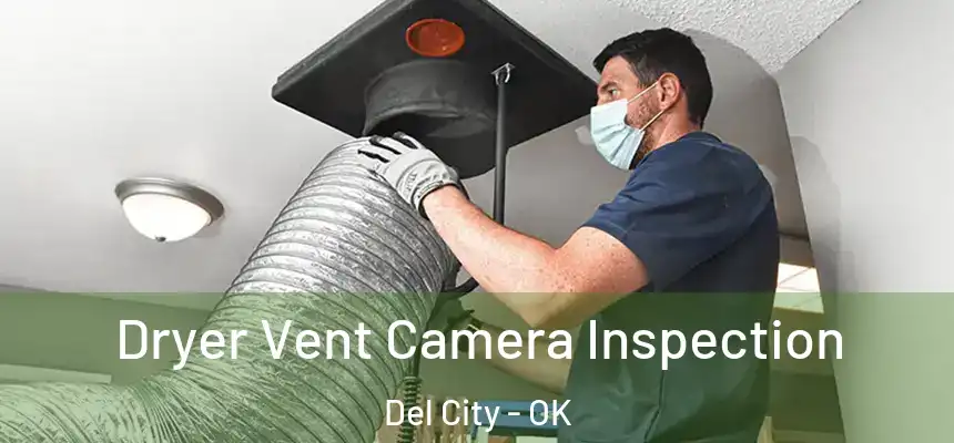 Dryer Vent Camera Inspection Del City - OK