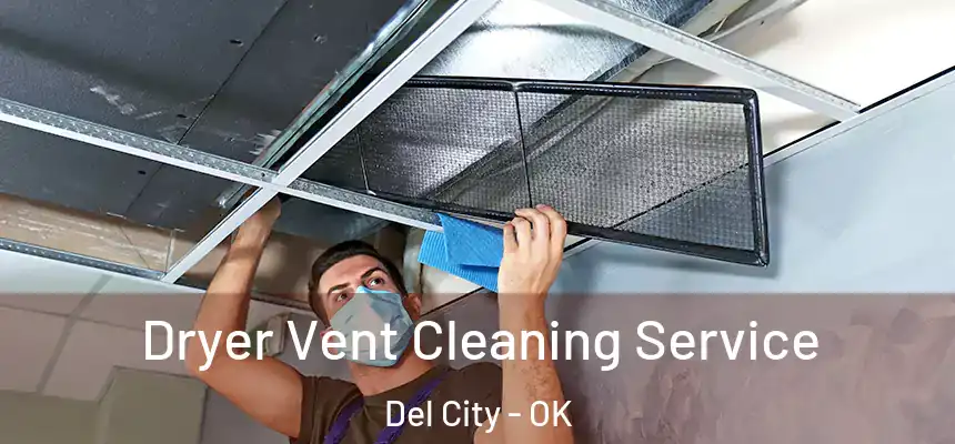 Dryer Vent Cleaning Service Del City - OK