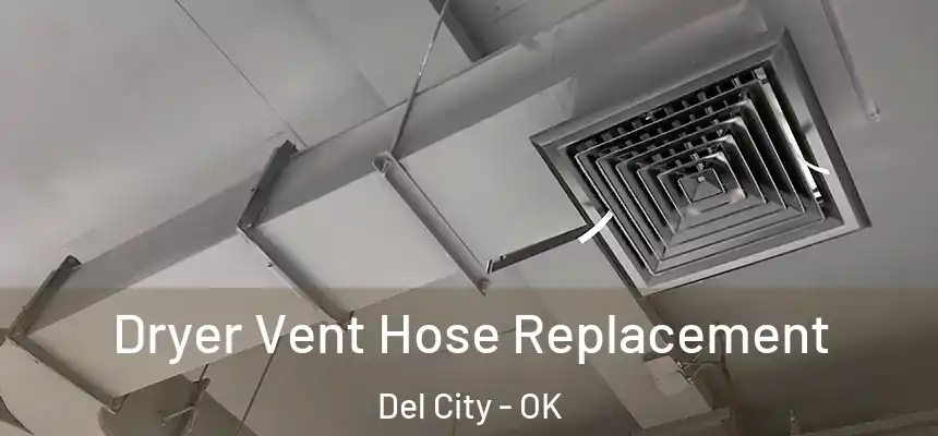  Dryer Vent Hose Replacement Del City - OK