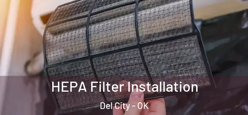  HEPA Filter Installation Del City - OK