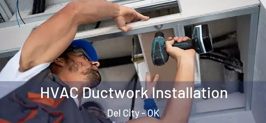  HVAC Ductwork Installation Del City - OK