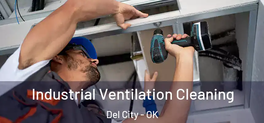  Industrial Ventilation Cleaning Del City - OK