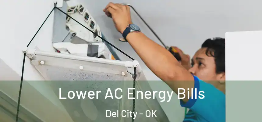  Lower AC Energy Bills Del City - OK